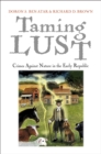 Image for Taming lust: crimes against nature in the early Republic