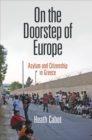 Image for On the doorstep of Europe: asylum and citizenship in Greece