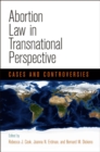 Image for Abortion law in transnational perspective: cases and controversies