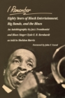 Image for I Remember : Eighty Years of Black Entertainment, Big Bands, and the Blues