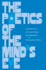 Image for The Poetics of the Mind&#39;s Eye : Literature and the Psychology of Imagination