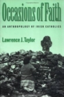 Image for Occasions of Faith : An Anthropology of Irish Catholics