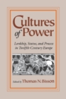 Image for Cultures of Power : Lordship, Status, and Process in Twelfth-Century Europe