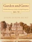Image for Garden and Grove : The Italian Renaissance Garden in the English Imagination, 16-175