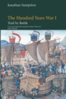 Image for The Hundred Years War : Trial by Battle : v.1 : Trial by Battle