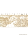 Image for Rites of power  : symbolism, ritual, and politics since the Middle Ages