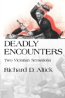 Image for Deadly Encounters : Two Victorian Sensations