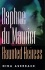 Image for Daphne du Maurier, Haunted Heiress