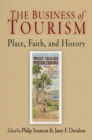 Image for The business of tourism  : place, faith, and history