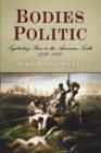 Image for Bodies politic  : negotiating race in the American North, 1730-1830