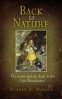 Image for Back to nature  : the green and the real in the late Renaissance