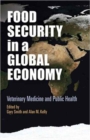 Image for Food Security in a Global Economy : Veterinary Medicine and Public Health