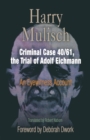 Image for Criminal case 40/61, the trial of Adolf Eichmann  : an eyewitness account