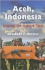 Image for Aceh, Indonesia  : securing the insecure state