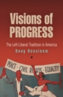 Image for Visions of Progress : The Left-Liberal Tradition in America