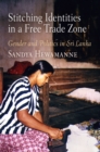Image for Stitching identities in a free trade zone  : gender and politics in Sri Lanka