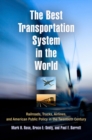 Image for The Best Transportation System in the World : Railroads, Trucks, Airlines, and American Public Policy in the Twentieth Century