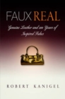 Image for Faux real  : genuine leather and 200 years of inspired fakes
