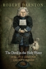Image for The devil in the holy water, or, The art of slander from Louis XIV to Napoleon