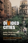 Image for Divided cities  : Belfast, Beirut, Jerusalem, Mostar, and Nicosia
