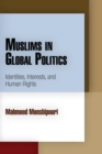 Image for Muslims in Global Politics : Identities, Interests, and Human Rights