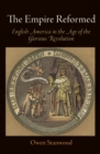 Image for The Empire reformed  : English America in the age of the Glorious Revolution