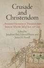 Image for Crusade and Christendom  : annotated documents in translation from Innocent III to the fall of Acre, 1187-1291