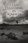 Image for Clan cleansing in Somalia  : the ruinous legacy of 1991
