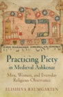 Image for Practicing Piety in Medieval Ashkenaz