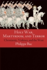 Image for Holy War, Martyrdom, and Terror : Christianity, Violence, and the West