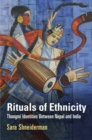 Image for Rituals of Ethnicity : Thangmi Identities Between Nepal and India