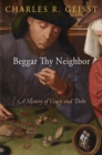 Image for Beggar thy neighbor  : a history of usury and debt