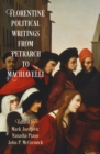 Image for Florentine Political Writings from Petrarch to Machiavelli