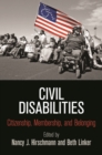 Image for Civil Disabilities : Citizenship, Membership, and Belonging
