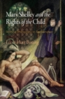 Image for Mary Shelley and the Rights of the Child : Political Philosophy in &quot;Frankenstein&quot;