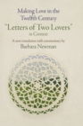Image for Making Love in the Twelfth Century : &quot;Letters of Two Lovers&quot; in Context