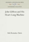 Image for John Gibbon and His Heart-Lung Machine