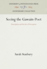 Image for Seeing the Gawain-Poet : Description and the Act of Perception
