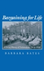 Image for Bargaining for Life : A Social History of Tuberculosis, 1876-1938