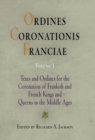 Image for Ordines Coronationis Franciae, Volume 1 : Texts and Ordines for the Coronation of Frankish and French Kings and Queens in the Middle Ages