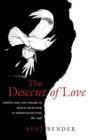 Image for The Descent of Love : Darwin and the Theory of Sexual Selection in American Fiction, 1871-1926