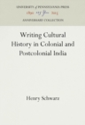 Image for Writing Cultural History in Colonial and Postcolonial India