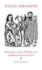 Image for Stage-Wrights : Shakespeare, Jonson, Middleton, and the Making of Theatrical Value