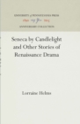 Image for Seneca by Candlelight and Other Stories of Renaissance Drama