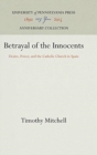 Image for Betrayal of the Innocents : Desire, Power, and the Catholic Church in Spain