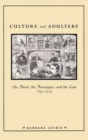 Image for Culture and adultery  : the novel, the newspaper, and the law, 1857-1914