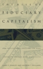 Image for The Rise of Fiduciary Capitalism : How Institutional Investors Can Make Corporate America More Democratic