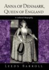 Image for Anna of Denmark, Queen of England : A Cultural Biography