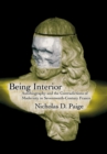 Image for Being Interior : Autobiography and the Contradiction of Modernity in Seventeenth-Century France