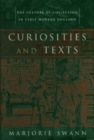Image for Curiosities and Texts : The Culture of Collecting in Early Modern England